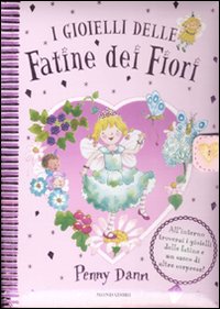 I gioielli delle fatine dei fiori. Con gadget