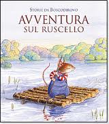 Avventura sul ruscello. Storie da Boscodirovo