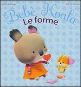 Le forme (Bebe` Koala)