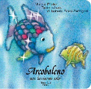 Arcobaleno, non lasciarmi solo! (board book)