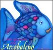 Una giornata con Arcobaleno (board book)