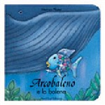 Arcobaleno e la balena (libro da bagno)